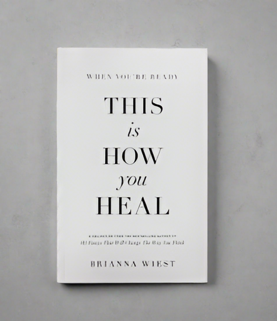 This is How you Heal by Brianna Wiest