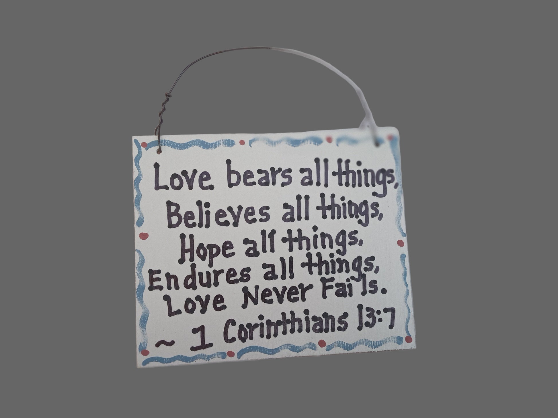 Hand-Painted "Love Never Fails" Scripture Plaque – 1 Corinthians 13:7
